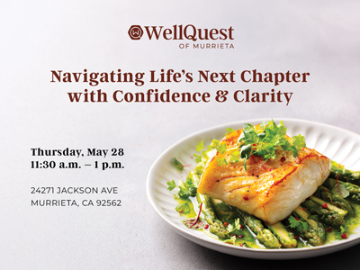 Flyer for a WellQuest of Murrieta event titled "Navigating Life’s Next Chapter with Confidence & Clarity," featuring a plated fish dish with asparagus. Event is May 28, 11:30 a.m.–1 p.m., at 24271 Jackson Ave, Murrieta, CA 92562.