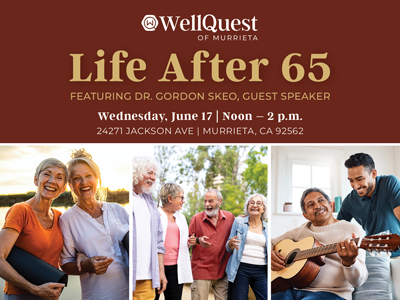 Event flyer for "Life After 65" at WellQuest of Murrieta, featuring smiling seniors socializing, playing guitar, and laughing together. Event details: June 17, noon–2 p.m., 24271 Jackson Ave, Murrieta, CA.